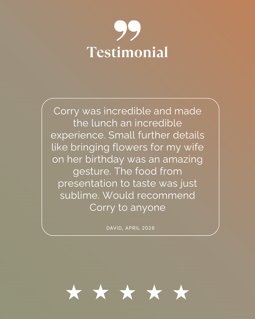 A testimonial quote on a gradient background with five stars at the bottom. The quote expresses high praise for Corry's service, mentioning a special gesture of bringing flowers for a wife on her birthday, and recommending Corry to others.