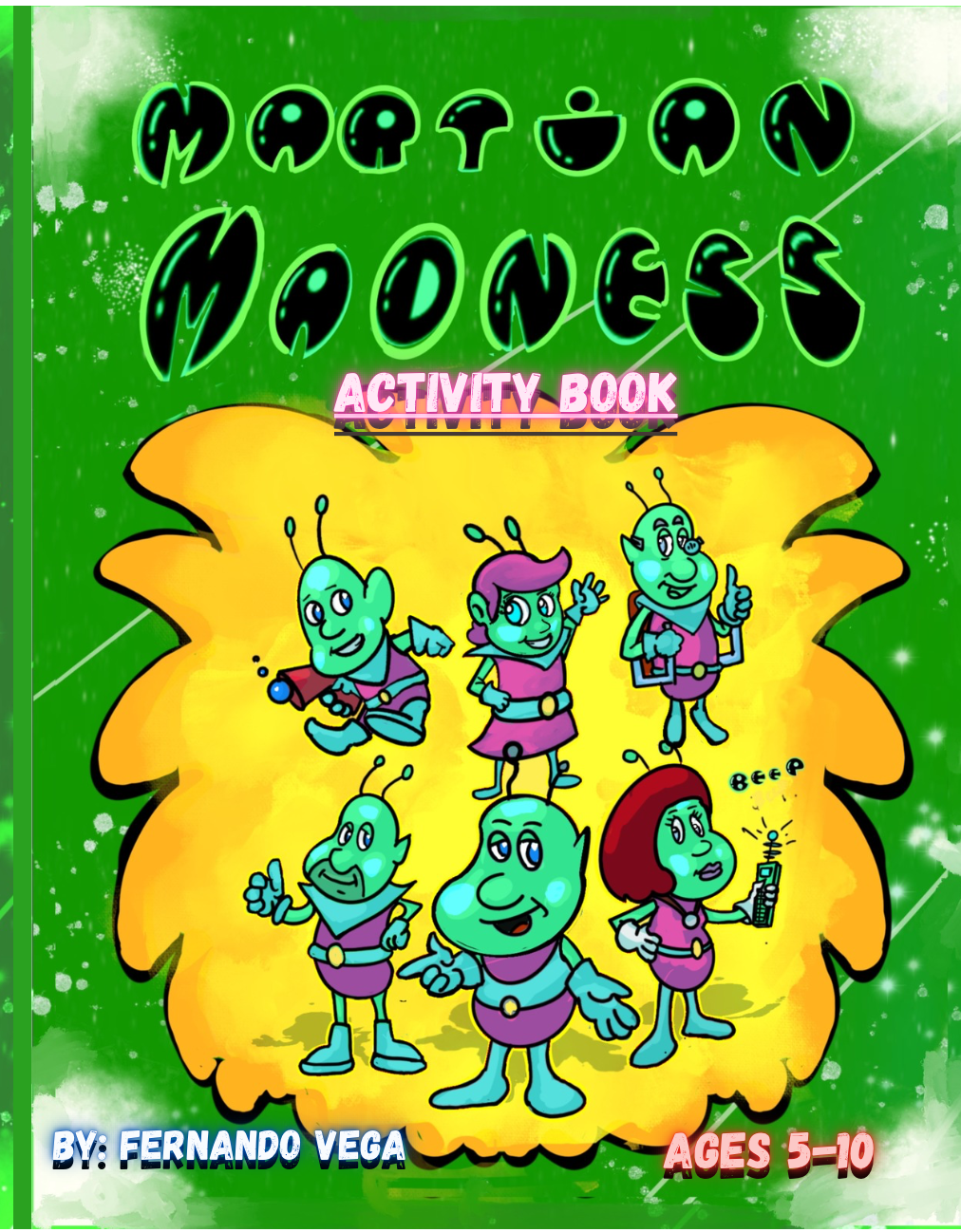 Colorful children's activity book cover titled "Martian Madness" featuring cartoon aliens and children on a green background with splatter design, with age recommendation 5-10.