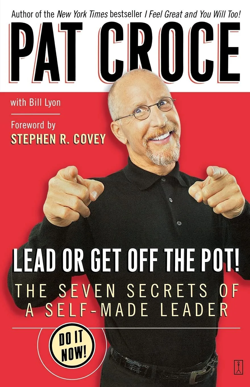 Book cover of 'Lead or Get Off the Pot!' by Pat Croce, featuring a photo of the author with glasses and a beard, wearing a black shirt, pointing towards the viewer against a red background.