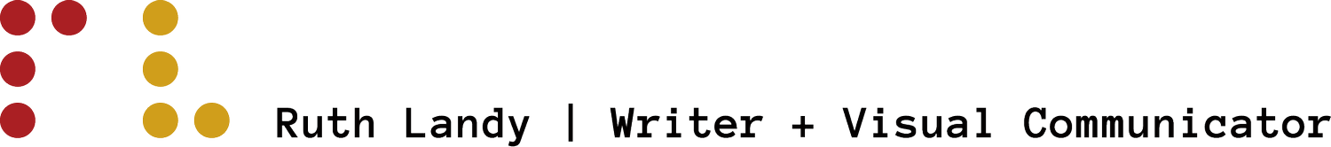 Ruth Landy | Writer + Visual Communicator