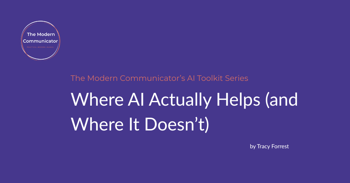 Cover page for a publication titled "Where AI Actually Helps (and Where It Doesn’t)" by Tracy Forrest, part of The Modern Communicator's AI Toolkit Series, with a purple background and a circular logo in the top left corner.