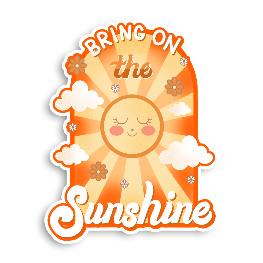 1.9 x 2.4" Bring on The Sunshine Sticker