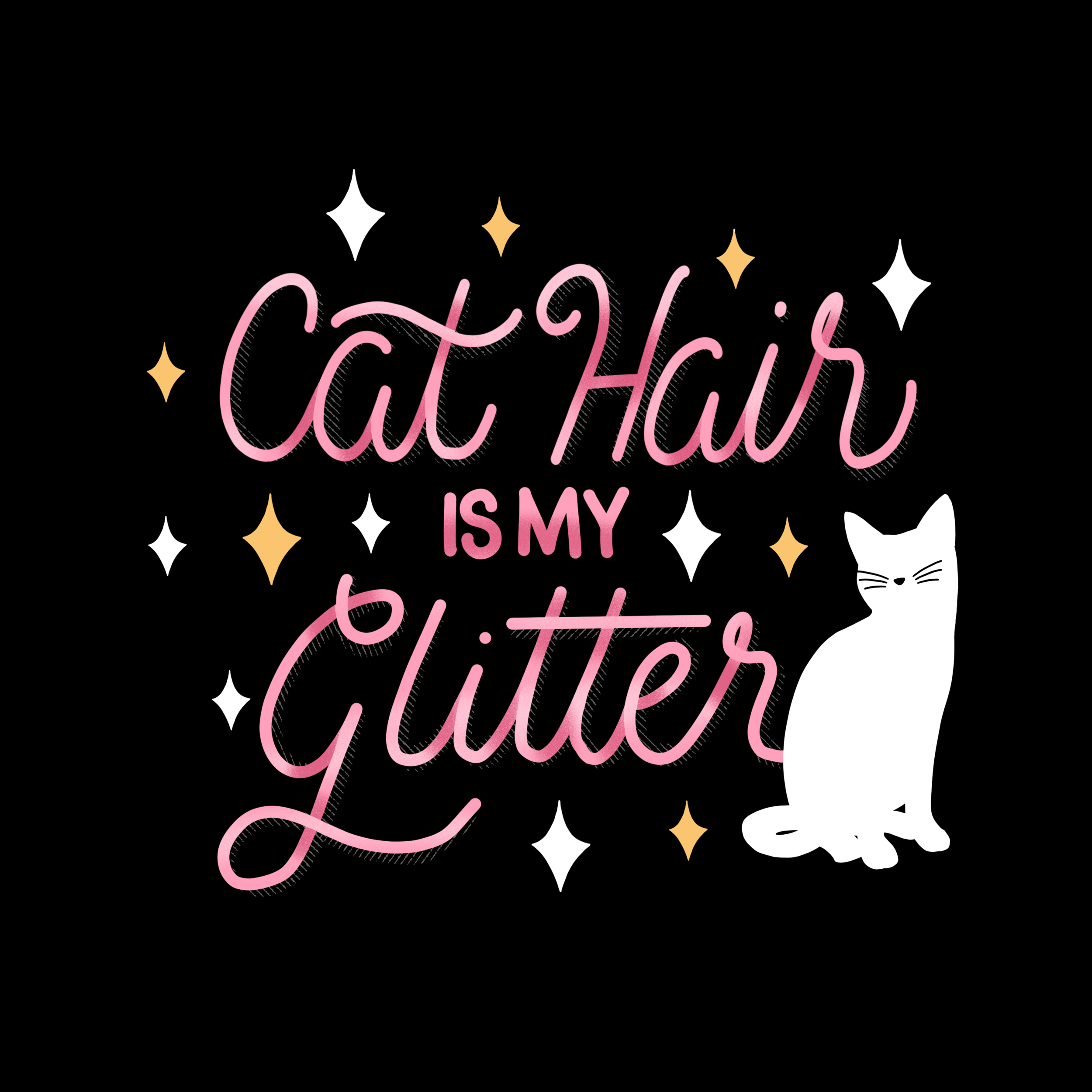 Cat Hair is My Glitter