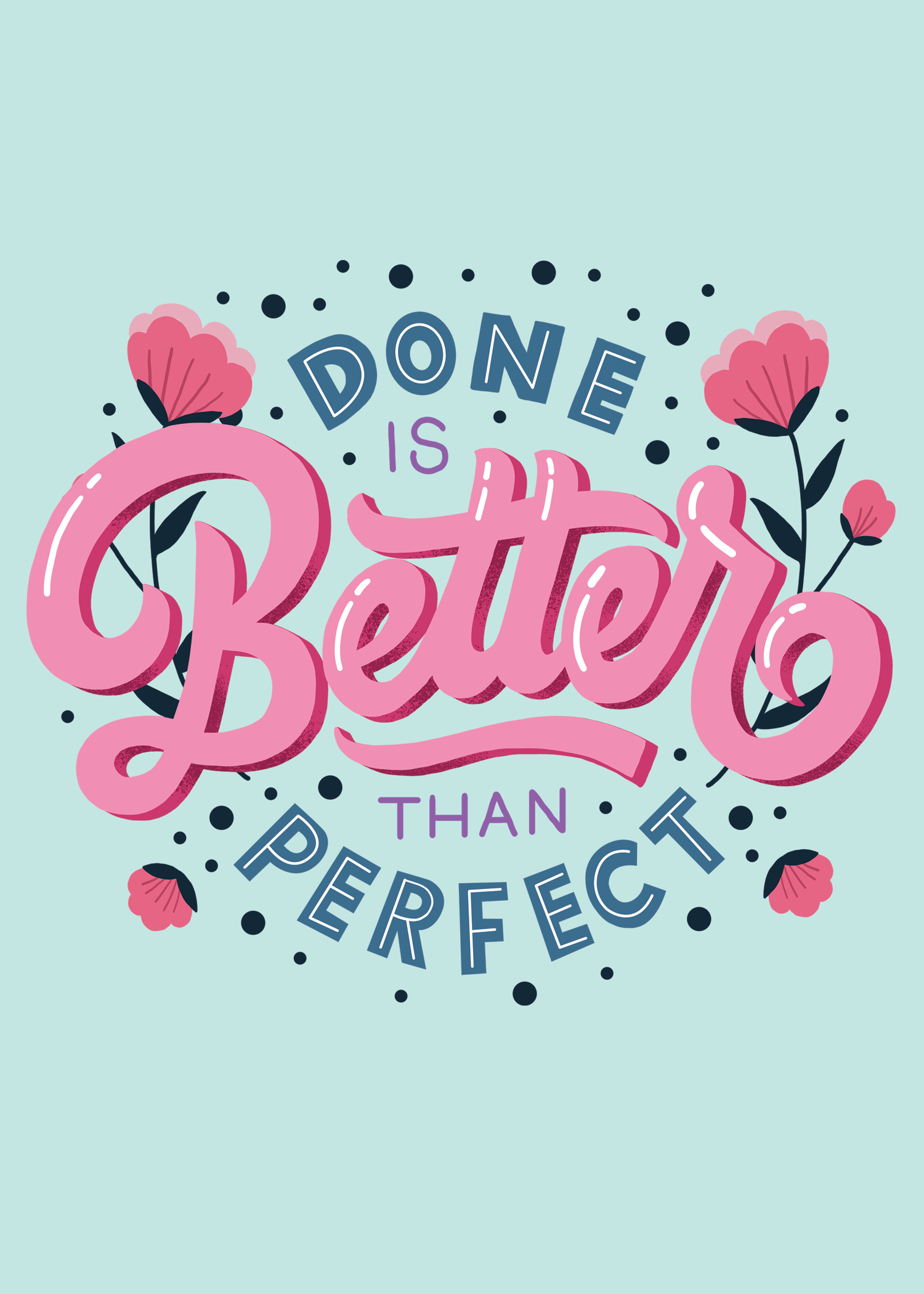 Done is Better Than Perfect