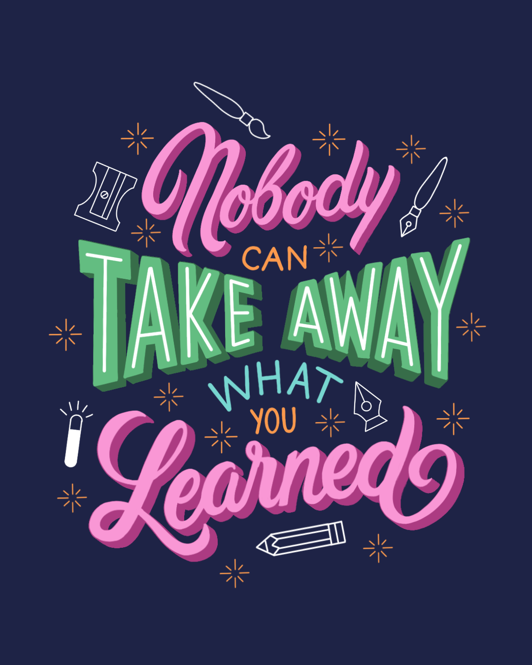 Nobody Can Take Away What You Learned