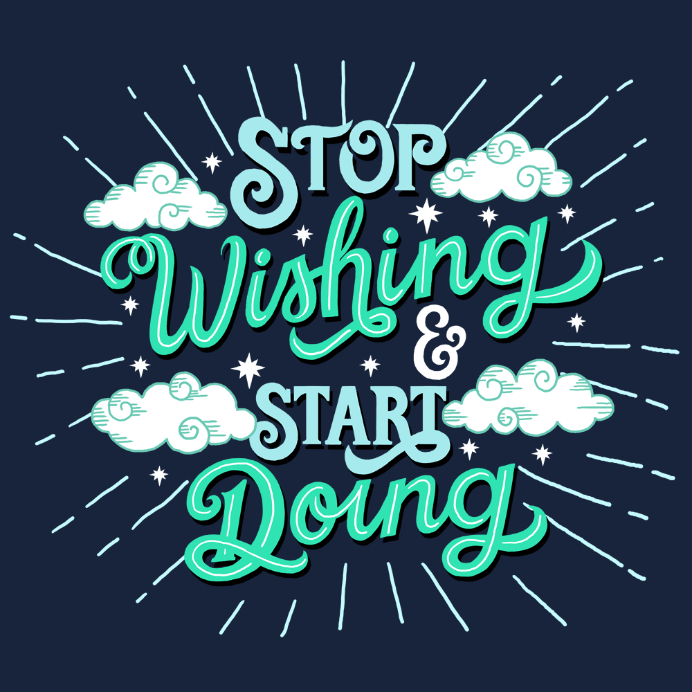 Stop Wishing and Start Doing color.png