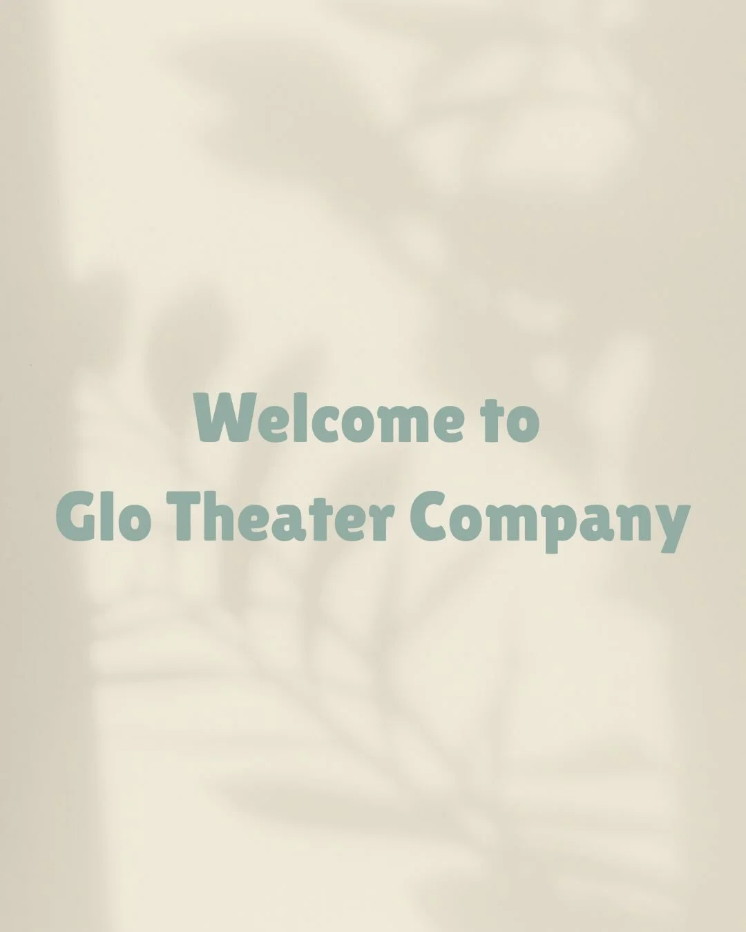 Introducing...Glo Theater Company!