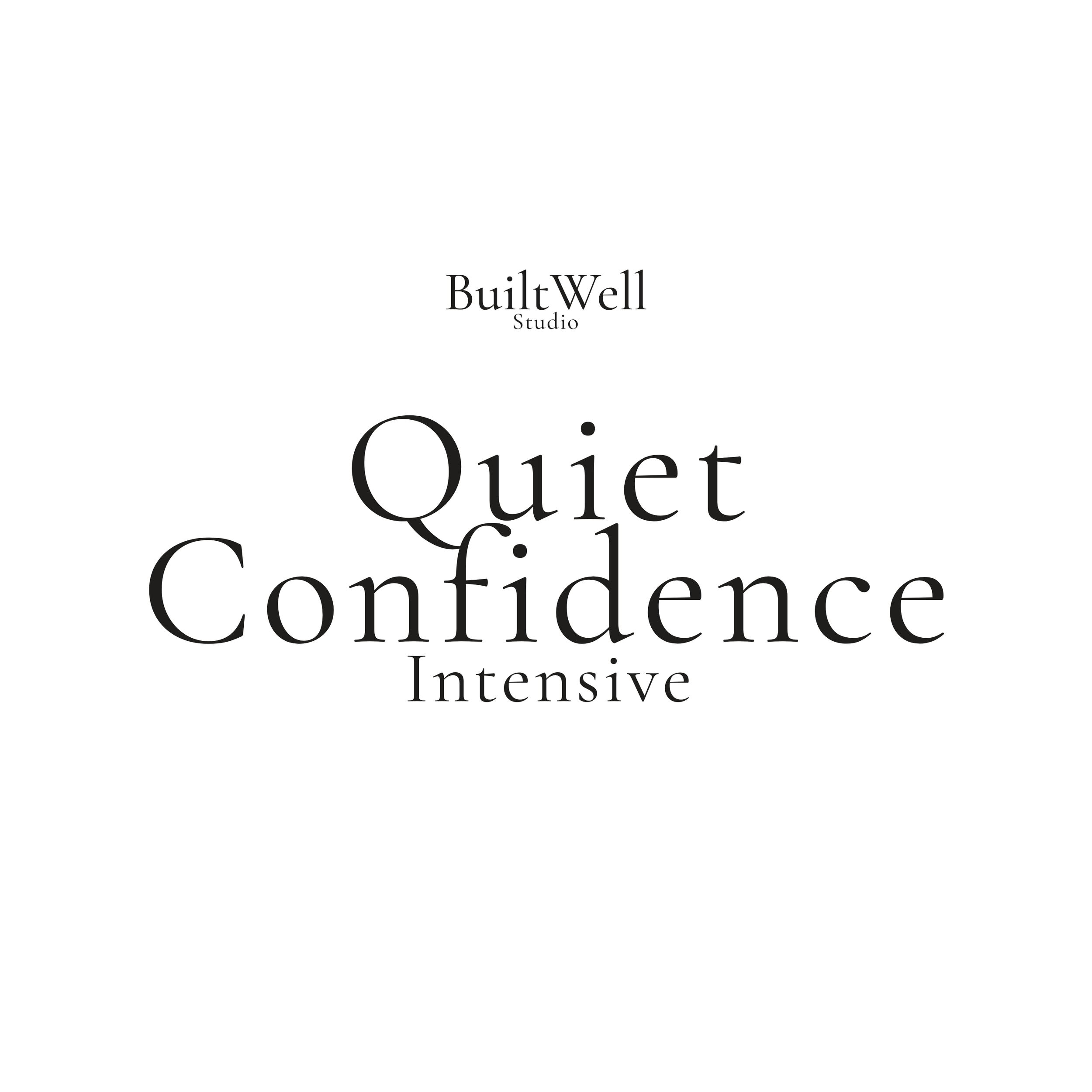 Quiet Confidence Intensive