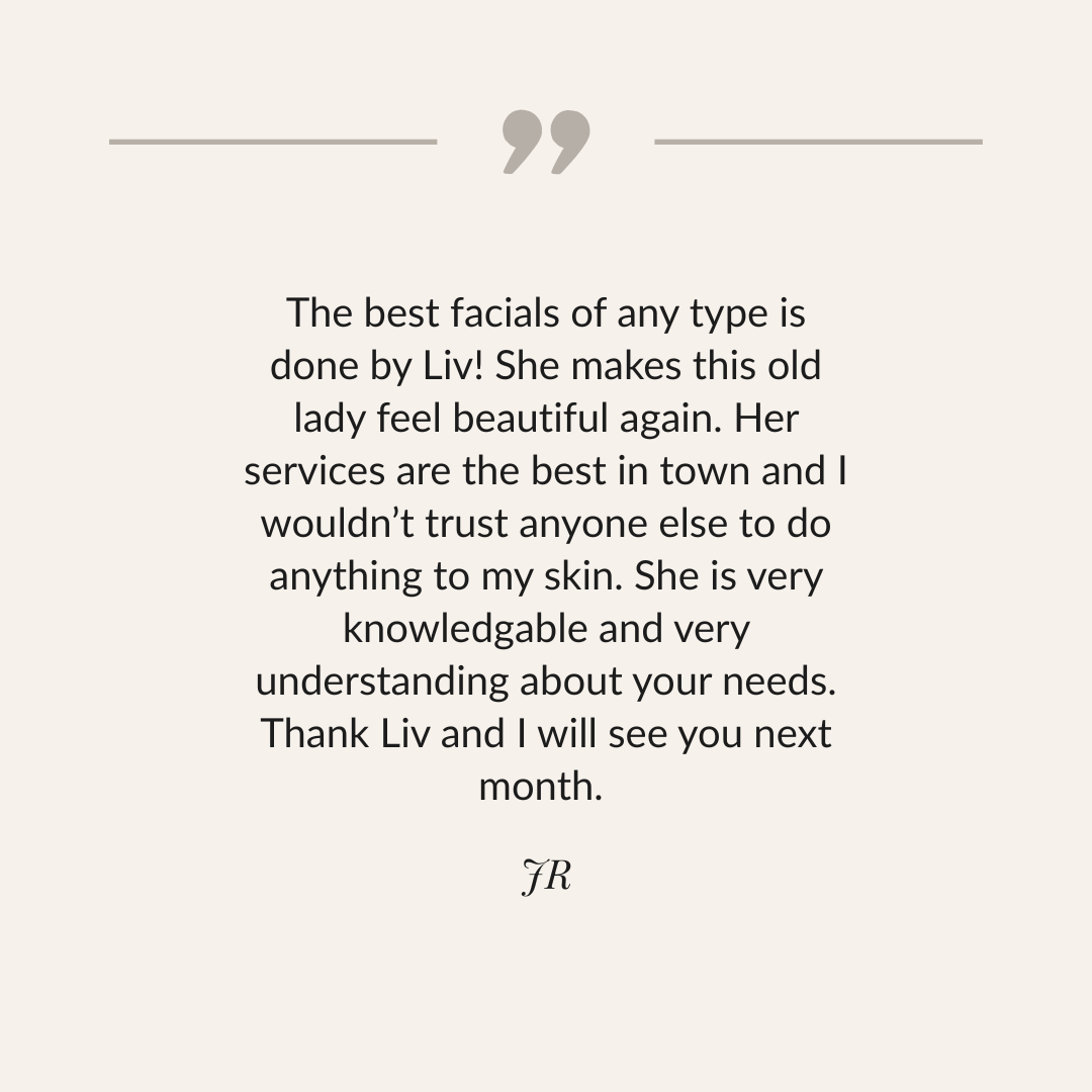 A quote about Liv praising her services for facial treatments, mentioning she makes her clients feel beautiful, trustworthy, knowledgeable, and understanding of their needs.