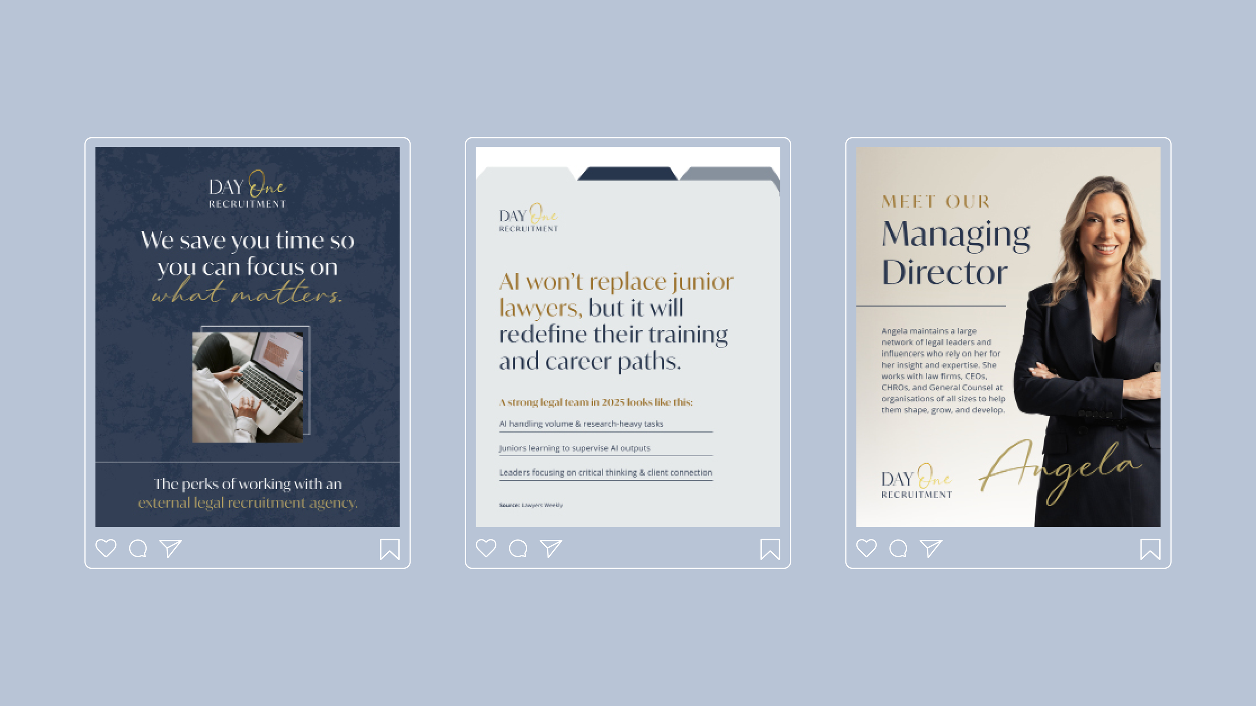 Three Instagram-style recruitment promotional posters on a light blue background. The first has a dark background with gold and white text, an image of a person typing on a laptop, and states the perks of working with an external legal recruitment agency. The second has a light background with dark text, a header about AI replacing junior lawyers, and discusses future legal team trends. The third features a photo of a woman in a black blazer with crossed arms, and includes her name Angela, and details about her role as Managing Director at Day One Recruitment.