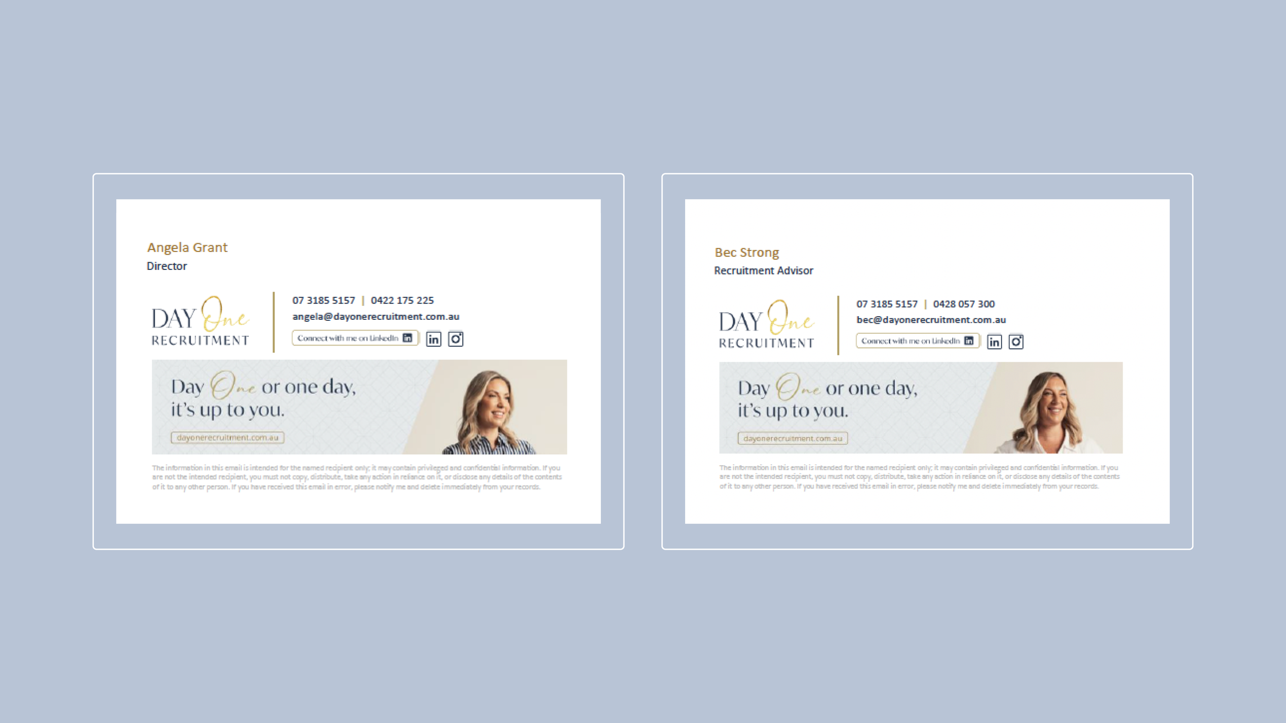 Two business email templates side by side. The left one is for Angela Grant, Director at Day One Recruitment, with contact details and a smiling woman photo. The right one is for Bec Strong, Recruitment Advisor at Day One Recruitment, with similar contact info and a woman smiling. Both have the slogan 'Day One or one day, it's up to you.'