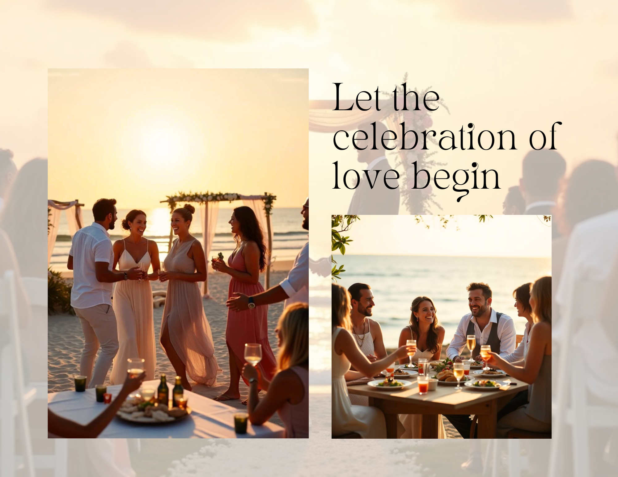 People celebrating a wedding on a beach at sunset, with a framed group of friends and a table with food and drinks, and a quote reading 'Let the celebration of love begin'.