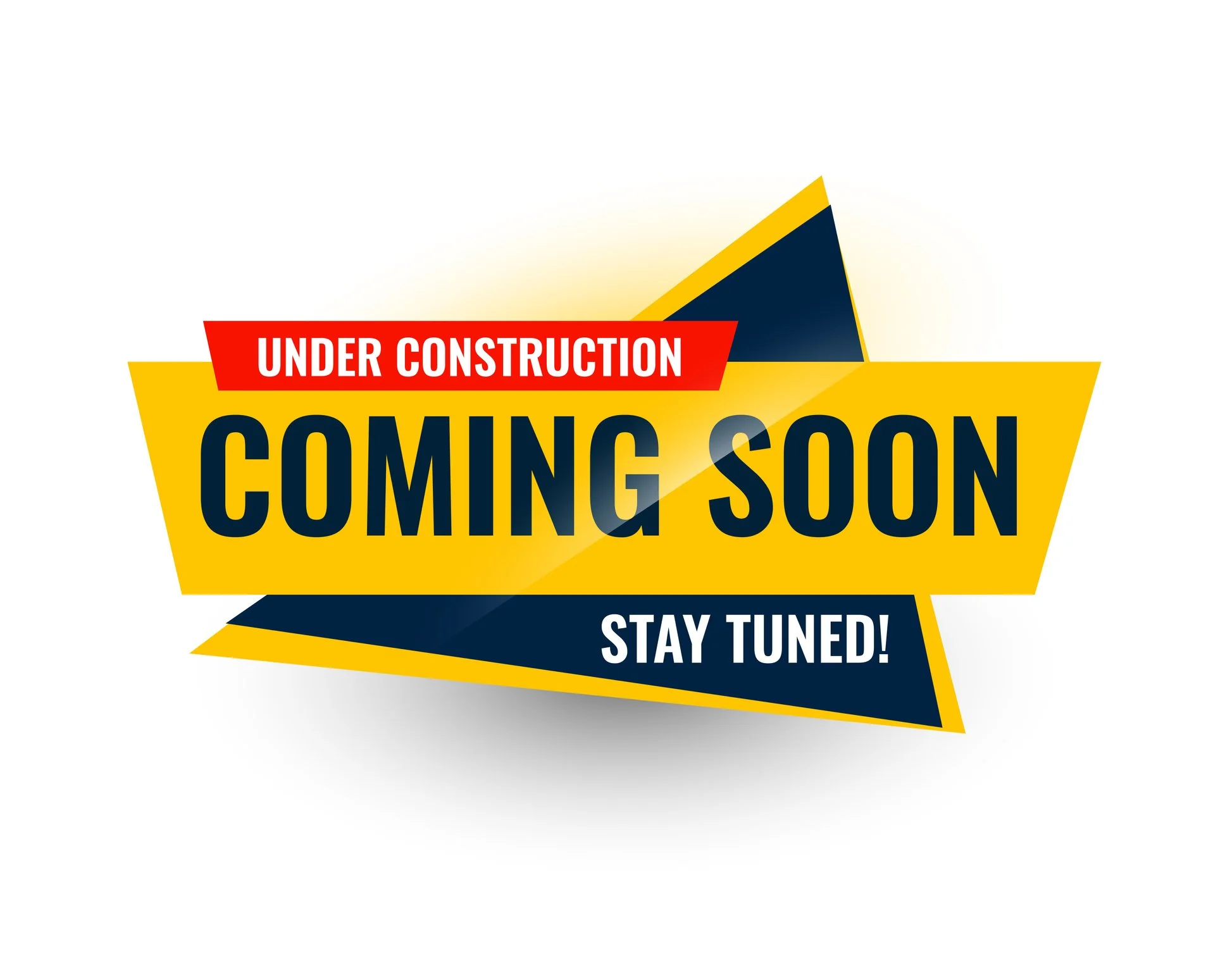 A colorful sign with yellow, black, and red colors that reads 'Under Construction, Coming Soon, Stay Tuned!' in bold letters.