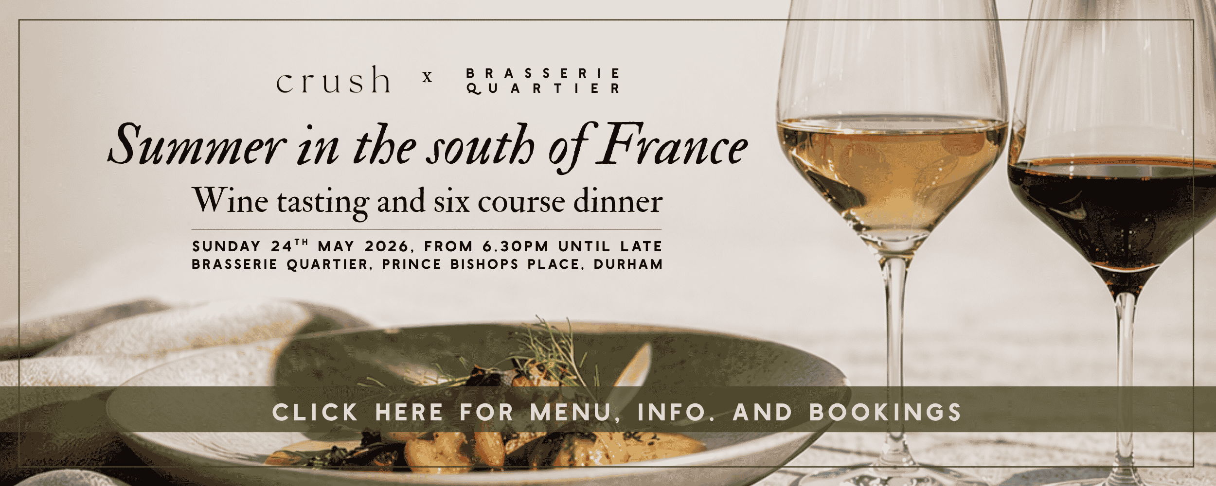 Event poster for a wine tasting and six-course dinner titled 'Summer in the south of France,' scheduled for Sunday, May 24, 2026, starting at 6:30 PM at Brasserie Quartier, Durham. The poster features two glasses of wine, one white and one red, alongside a plate of food, with an overlay button for menu information and bookings.