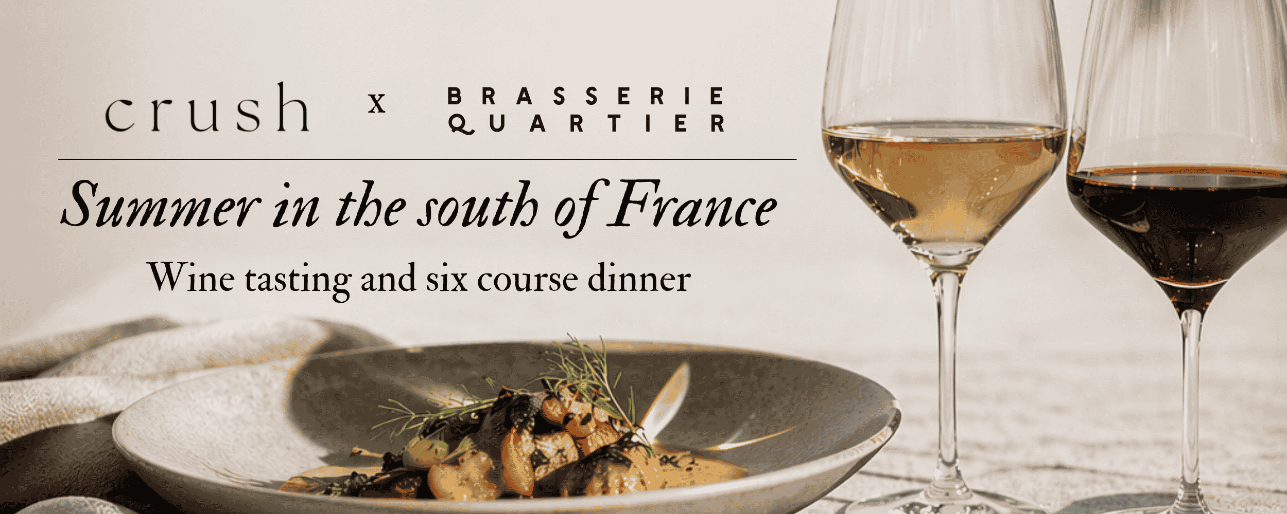 A promotional banner for a wine event called 'crush x BRASSERIE QUARTIER Summer in the south of France,' featuring a wine tasting and six-course dinner. The banner shows two glasses of wine, one white and one red, and a plate of food garnished with herbs.