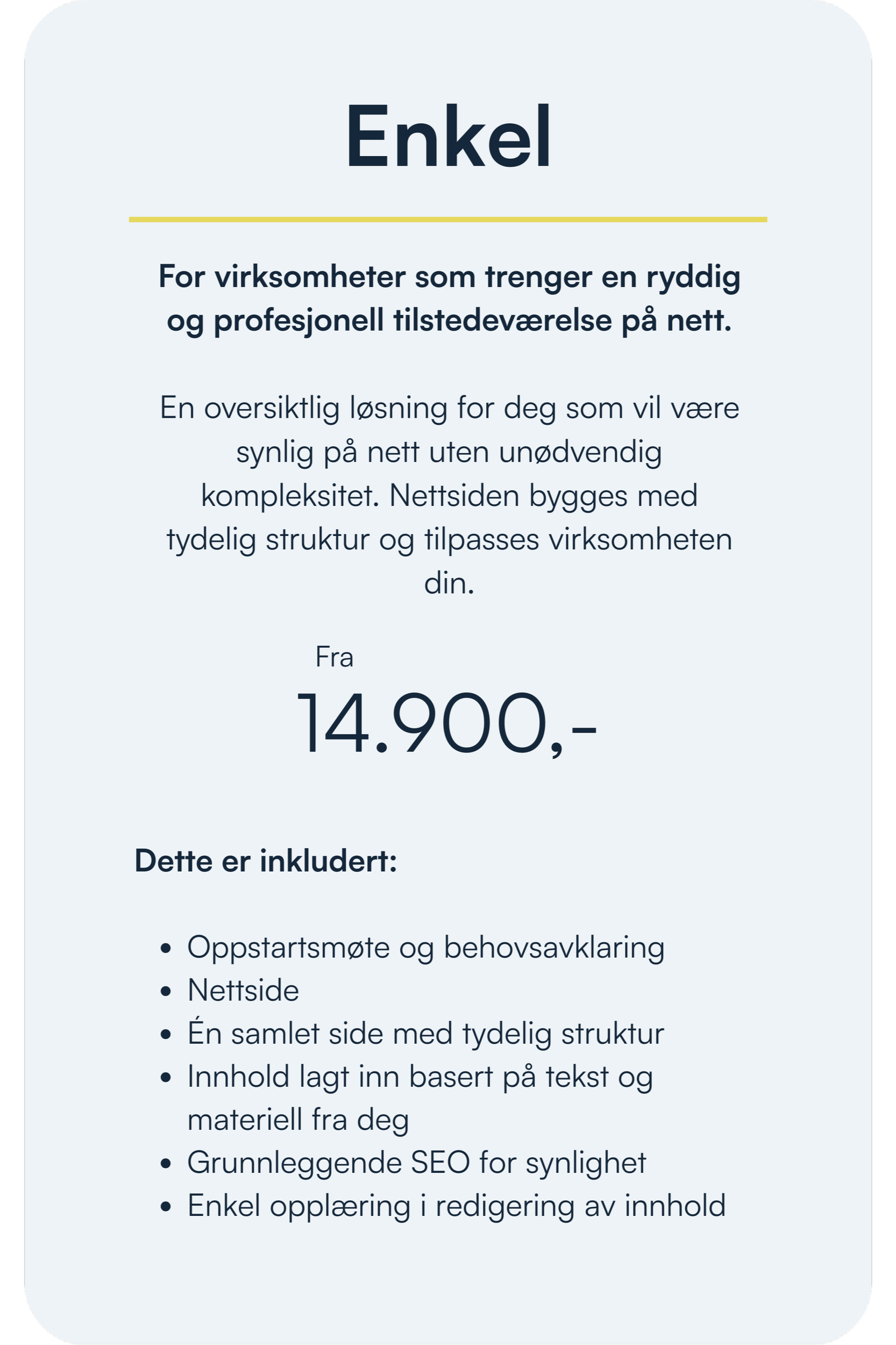 Informasjonsbilde om en enkel nettsideløsning for bedrifter, med pris fra 14.900 kroner, inkludert oppstarts møte, nettside, struktur, innhold, SEO og opplæring.