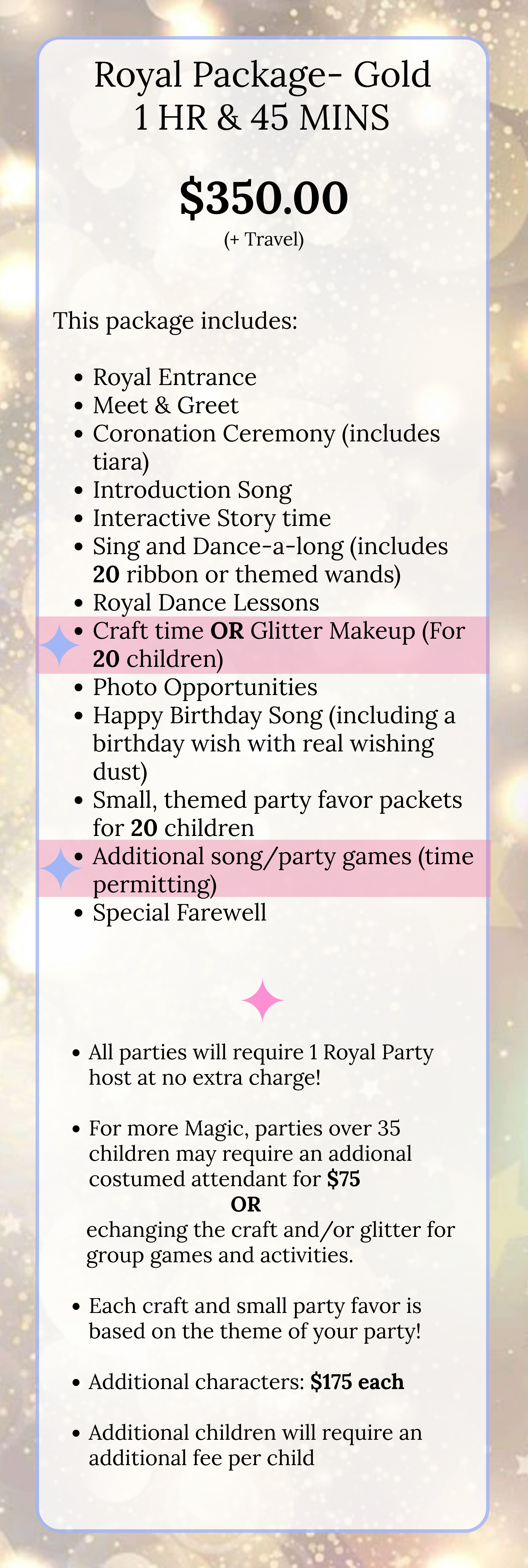 Pricing and details for a Royal Package in gold, costing $350.00 plus travel, including activities like royal entrance, meet and greet, coronation ceremony, introduction song, interactive story time, sing and dance, royal dance lessons, craft time or glitter makeup, photo opportunities, birthday song, themed party packets, additional song or games, and a farewell. Additional charges apply for extra children, costumes, characters, or large groups.