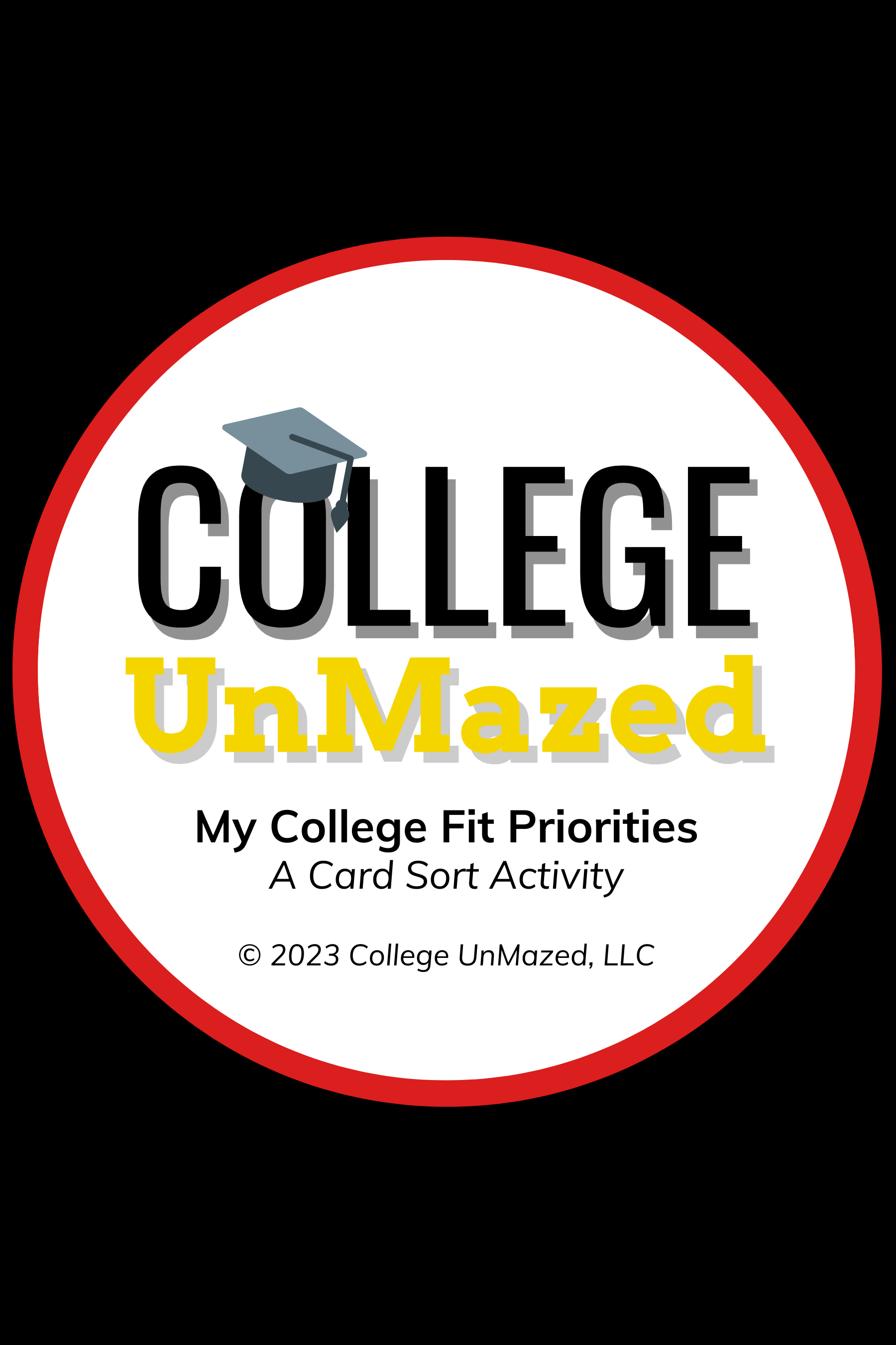 College UnMazed logo with a graduation cap and the text 'My College Fit Priorities: A Card Sort Activity' © 2023 College UnMazed, LLC."
