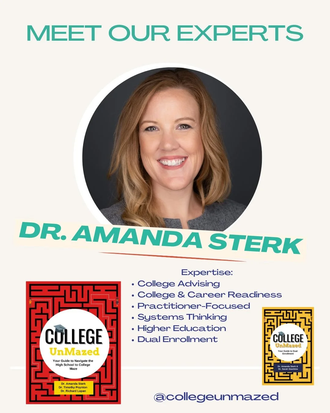 Meet Dr. Amanda Sterk, co-author of College UnMazed and founder of the College UnMazed framework.

With nearly 25 years in education and leadership in college and career advising, Dr. Sterk has worked with thousands of students navigating high school