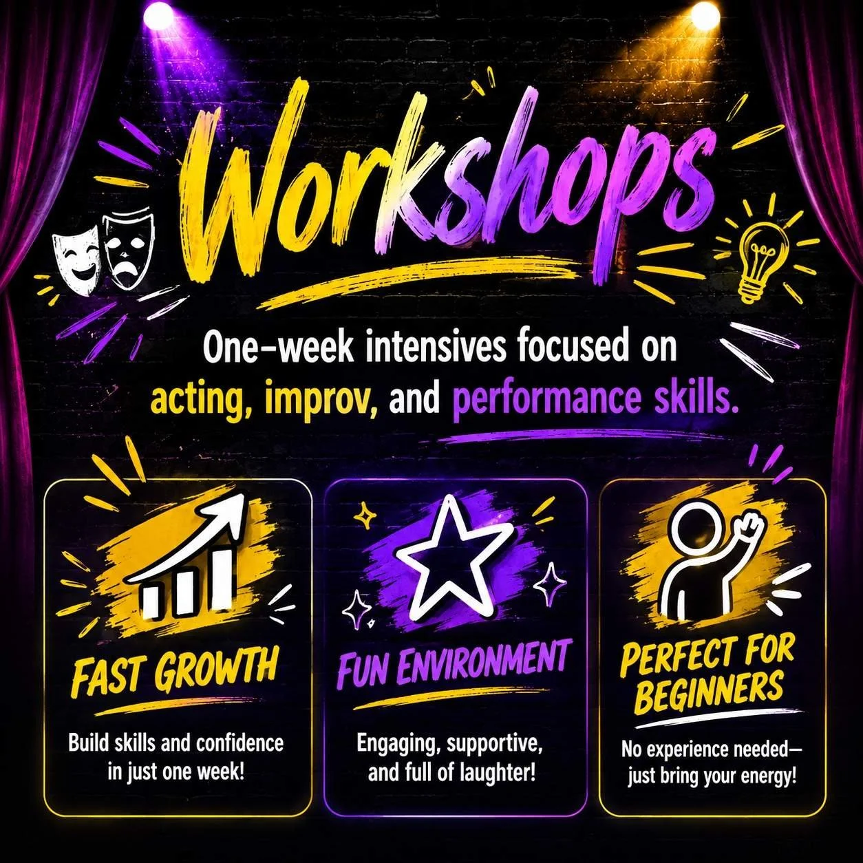 Workshops graphic promoting one-week acting, improv, and performance classes focused on skill-building, confidence, and fun for beginners.