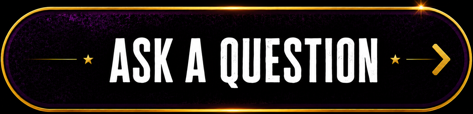 A digital button with the text 'Ask a Question' in white, surrounded by a purple and black background with gold accents and arrows pointing right.