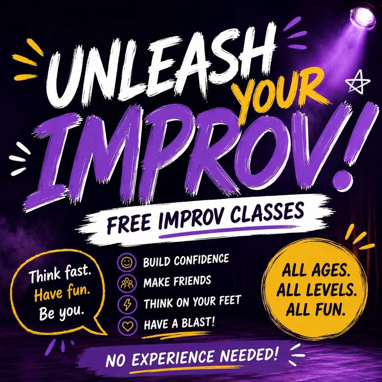 Free improv classes graphic encouraging creativity, confidence, quick thinking, and friendship for participants of all ages and experience levels.