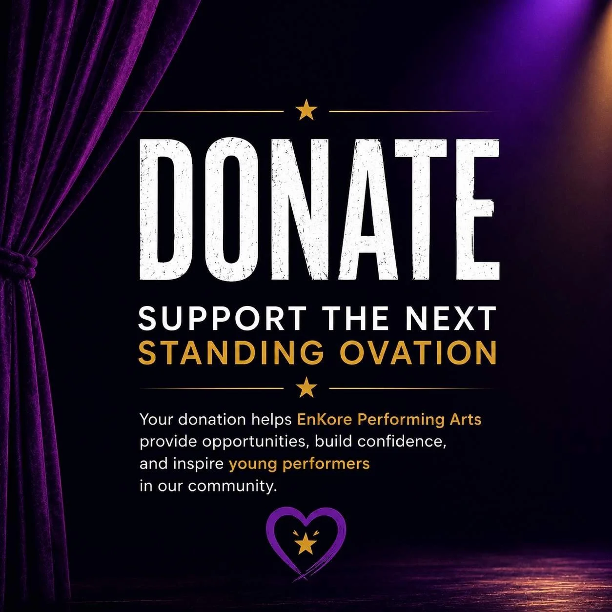 Donation graphic with theatre curtains and stage lighting encouraging support for youth performing arts opportunities in the community.