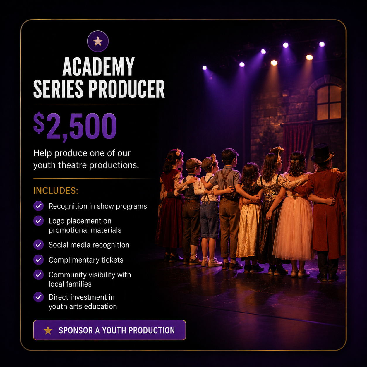 A promotional graphic for an academy series producer fundraising campaign showing a group of children in costumes on stage, with purple and yellow lighting. The graphic indicates a donation amount of $2,500 to support youth theater productions and lists benefits including recognition, logo placement, social media recognition, tickets, community visibility, and education investment. There is a purple button at the bottom labeled 'Sponsor a Youth Production'.