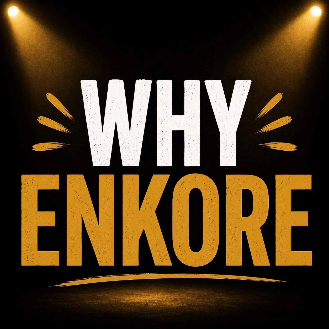 Why EnKore title graphic with bold text on a black stage background illuminated by theatre spotlights.
