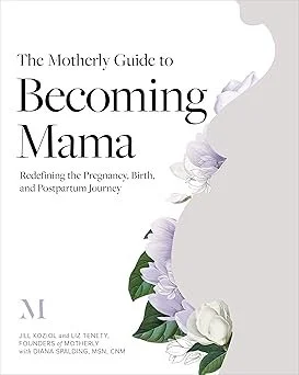 The cover of a book titled 'The Motherly Guide to Becoming Mama: Reframing the Pregnancy, Birth, and Postpartum Journey' with floral illustrations along the right edge.