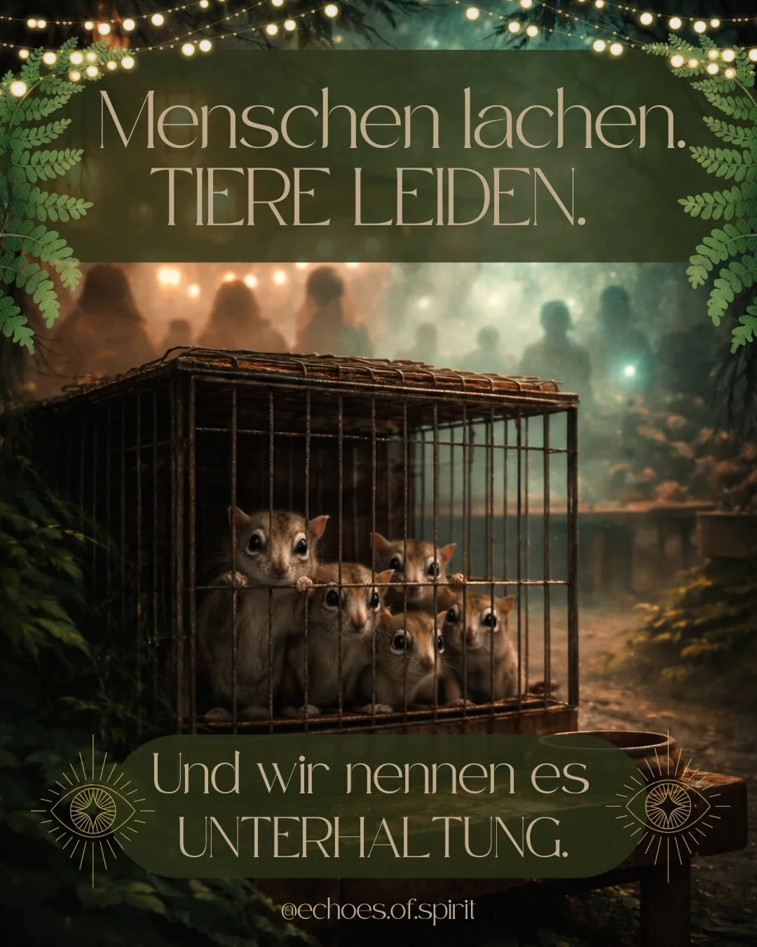 Menschen lachen. Tiere leiden. 
Und wir nennen es Unterhaltung.

In Thailand habe ich Flugh&ouml;rnchen in einem kleinen K&auml;fig gequetscht gesehen. Es waren bestimmt 20 Babys in diesem K&auml;fig - getrennt von der Mutter. Entrissen zur Ausbeutun