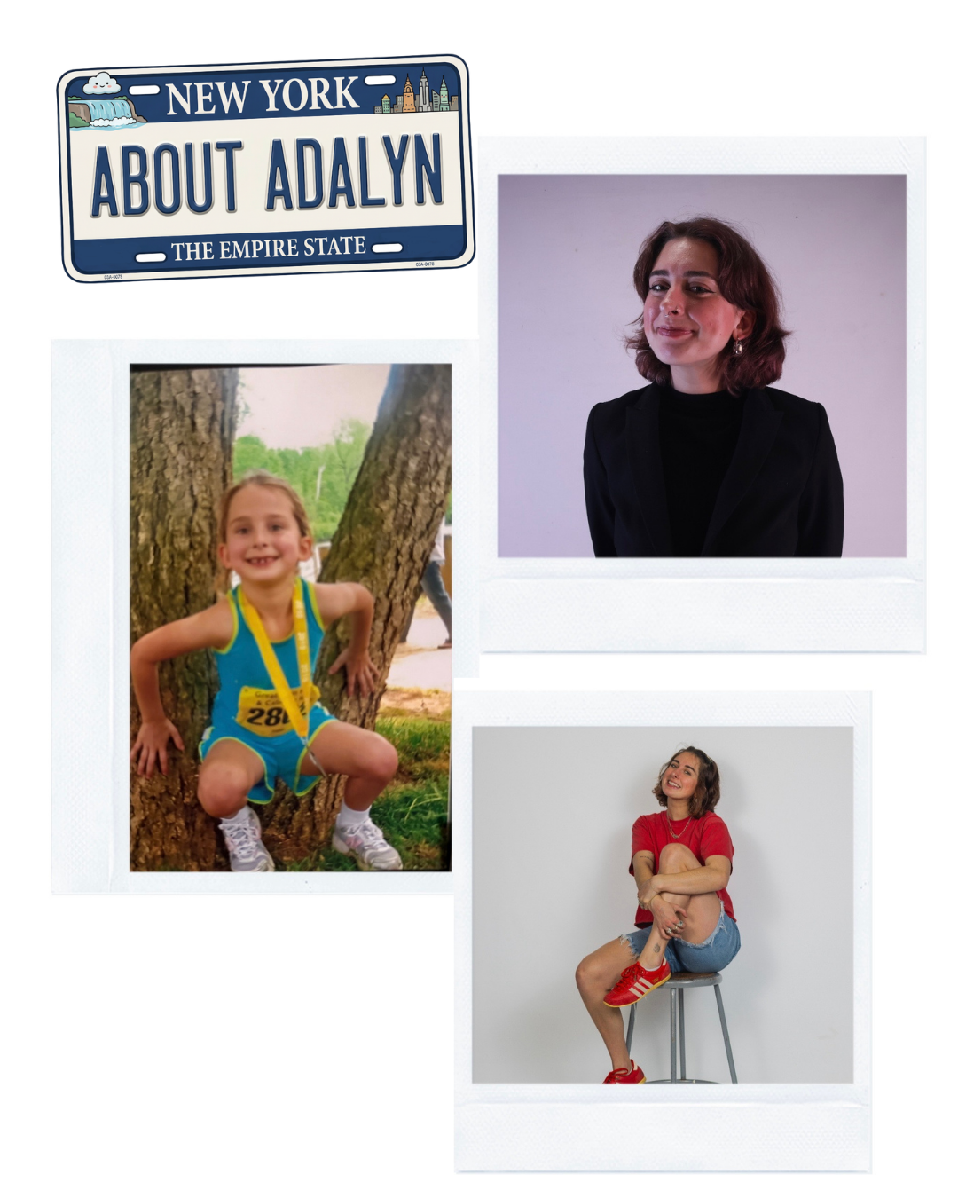 A photo collage featuring three pictures of women and a sign that reads 'New York About Adalyn The Empire State.' The first woman is a young girl, smiling and sitting on a tree branch during a race, wearing a blue outfit with a medal and bib number 28. The second woman is a young woman with shoulder-length brown hair, wearing a black blazer, smiling against a plain background. The third woman is a woman sitting on a stool, wearing a red shirt and denim shorts, with a playful expression and casual pose against a white background.