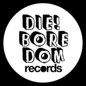 DIE!BOREDOM RECORDS