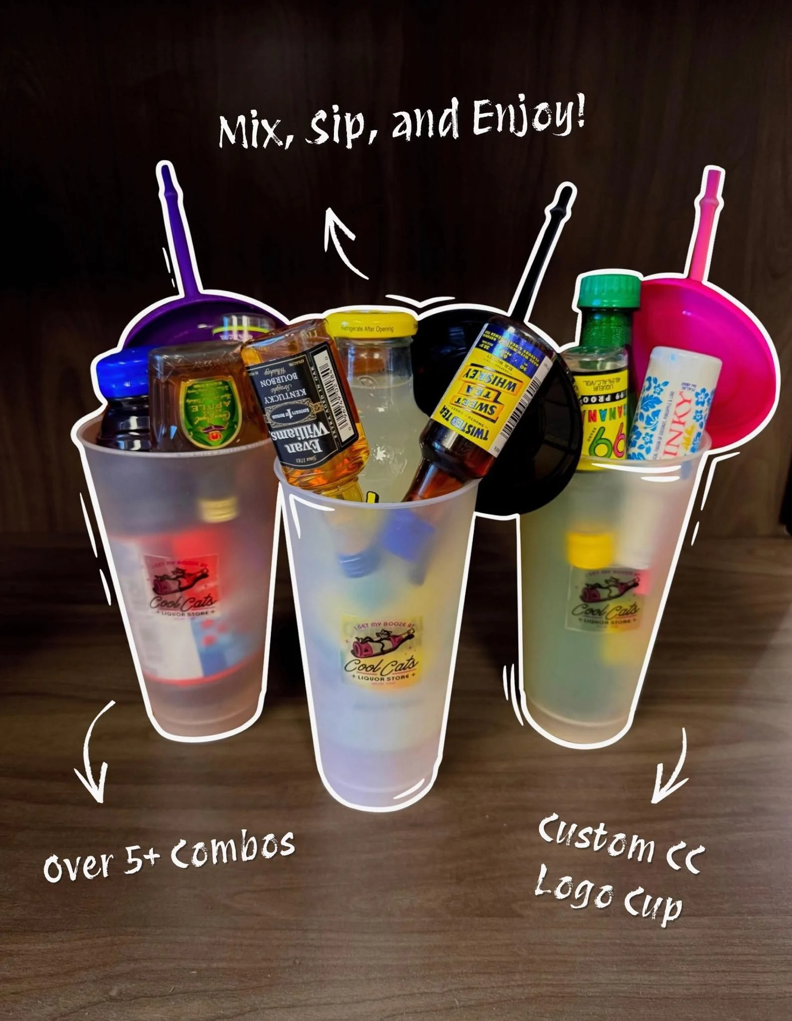Three beverage cups filled with various liquor bottles and mixers, with handwritten annotations noting 'over 5+ combos', 'Custom CC Logo Cup', and a message that says 'Mix, sip, and enjoy!'
