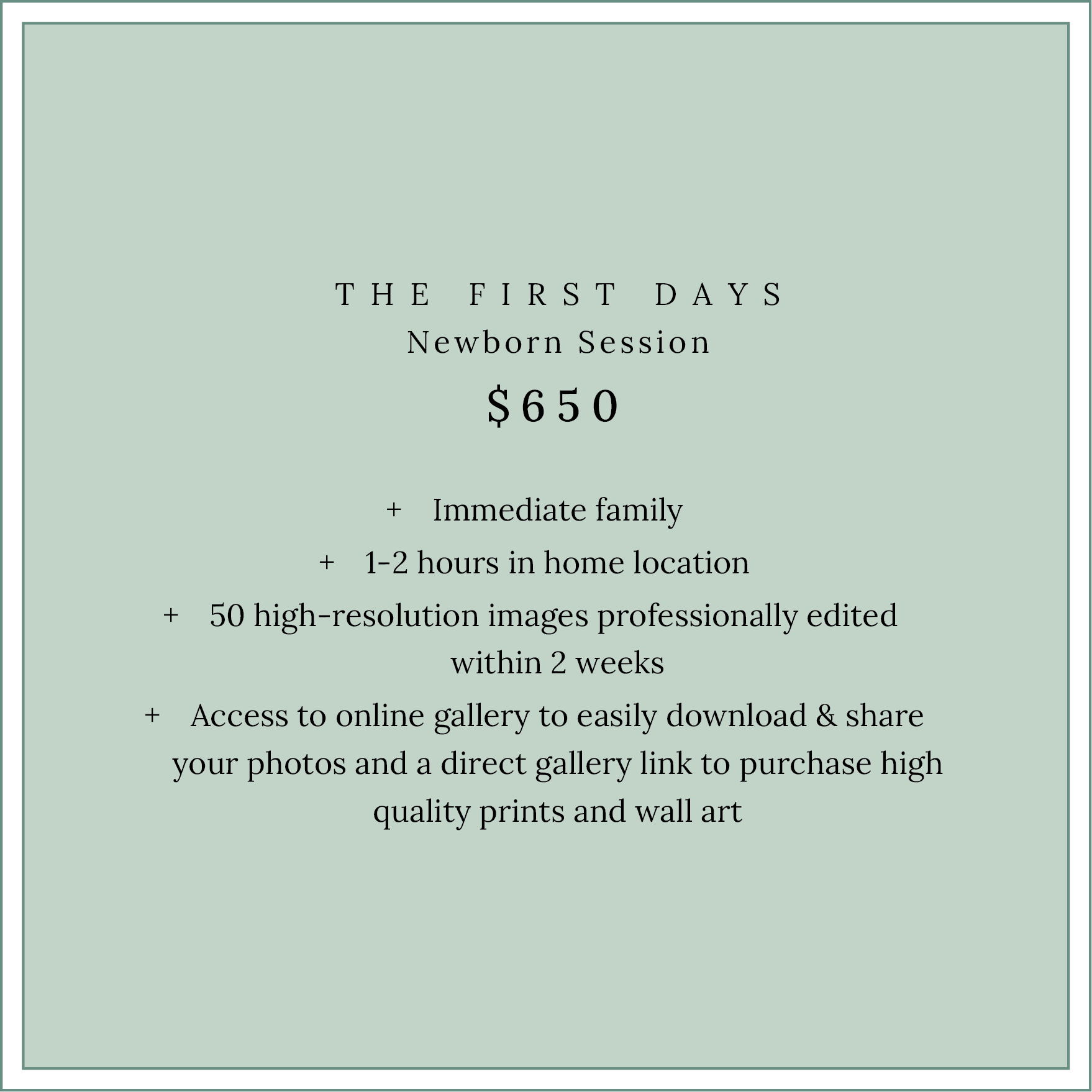 Pricing details for a newborn photography session offering immediate family inclusion, 1-2 hours in-home, professionally edited high-resolution images, online gallery access, and wall art.