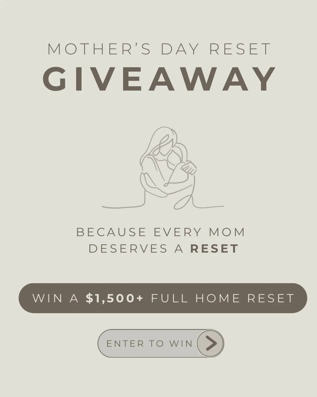 Because every mom deserves a reset.

This Mother&rsquo;s Day, we&rsquo;ve partnered to gift one mother a complete home reset &mdash; designed to bring ease, clarity, and a sense of luxury back into everyday life.

Think: systems that work for you, sp