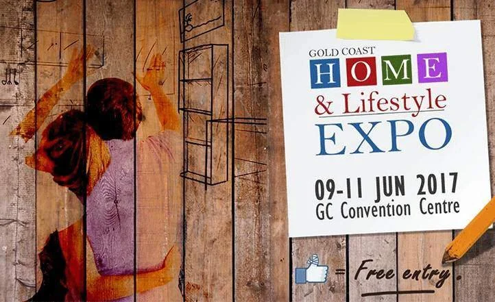 Gold Coast Home & Lifestyle Expo 09-11 June 2017 Not Long Now!