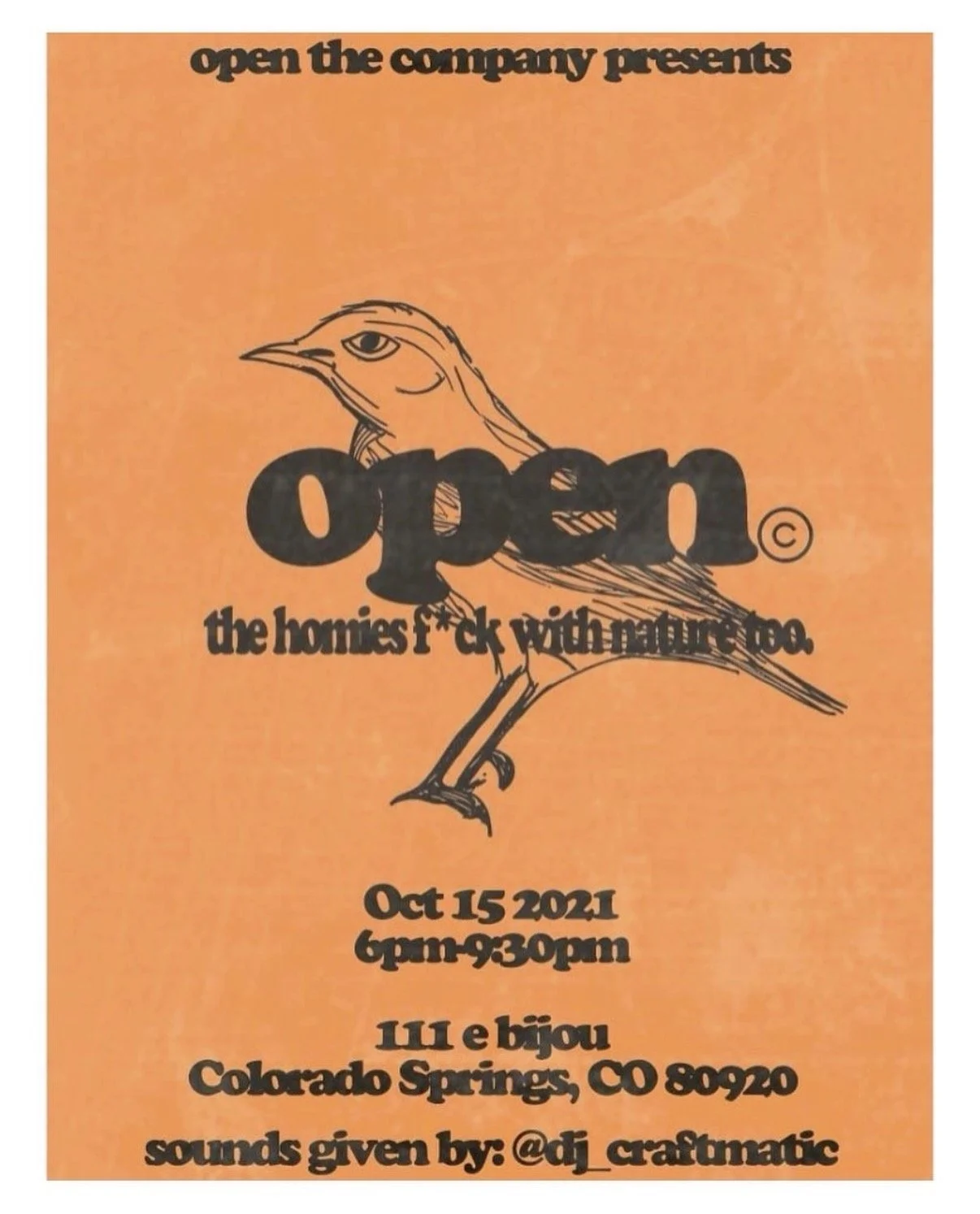 Event flyer with orange background, promoting a performance by Open The Company on October 15, 2021, from 6 pm to 9:30 pm at 111 E Bijou, Colorado Springs, CO 80920, with music by DJ Craftmatic, featuring a sketched bird and stylized black text.