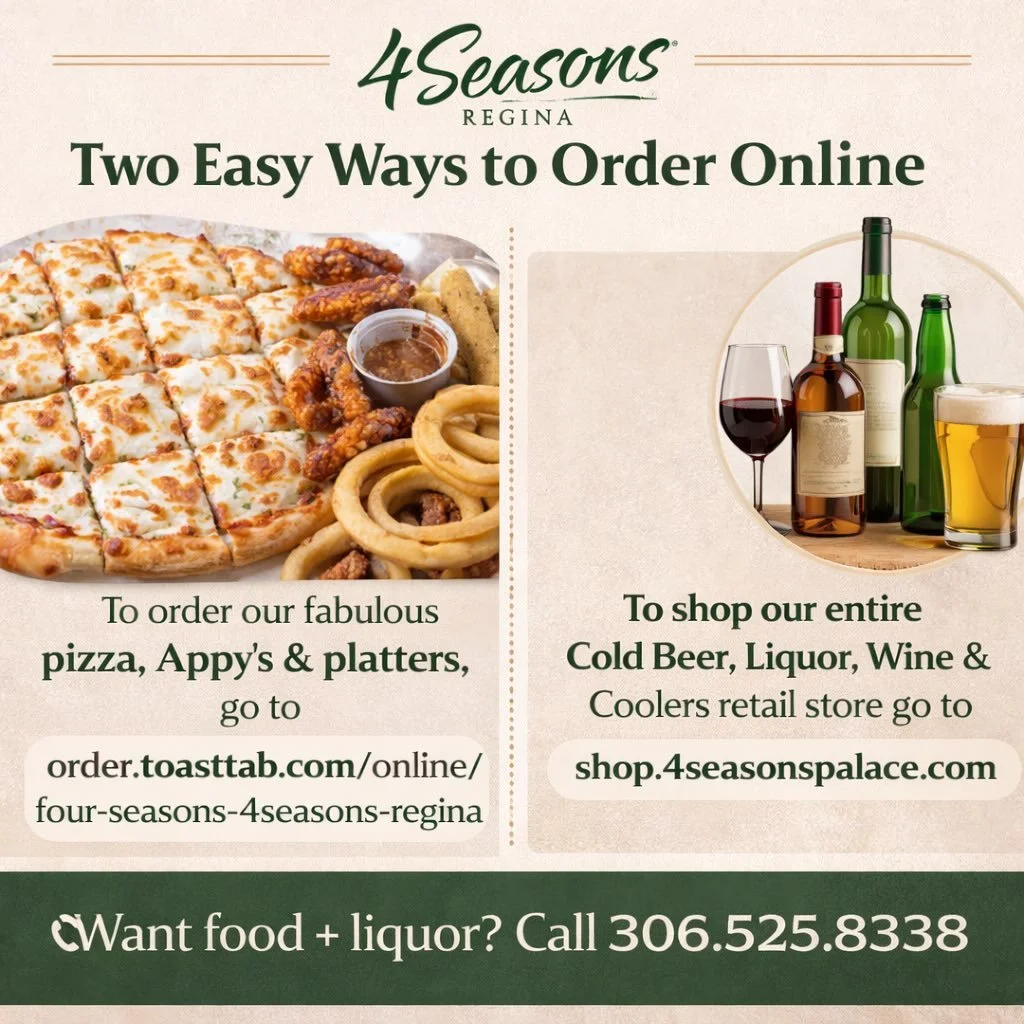 Two easy ways to order online from 4Seasons Regina! 🍕🍻

Order our fabulous pizza, appy&rsquo;s &amp; platters from our Toast online ordering portal.
Shop our entire Cold Beer, Liquor, Wine &amp; Coolers retail store online at shop.4seasonspalace.co