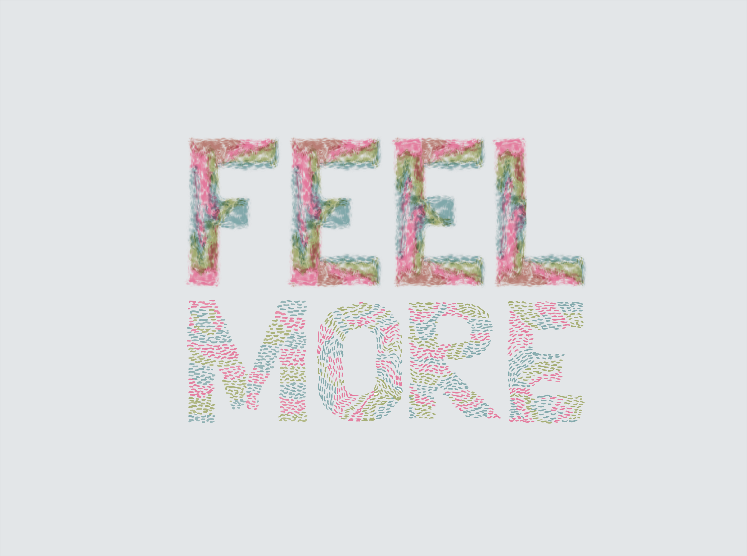 Feel More