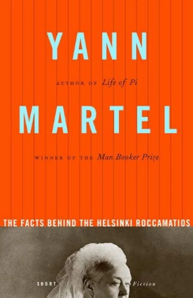 Cover of The Facts Behind the Helsinki Roccamatios by Yann Martel, a short fiction work exploring storytelling, history, and illness, featuring orange typography design