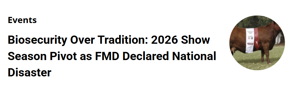 Biosecurity Over Tradition: 2026 Show Season Pivot as FMD Declared National Disaster.