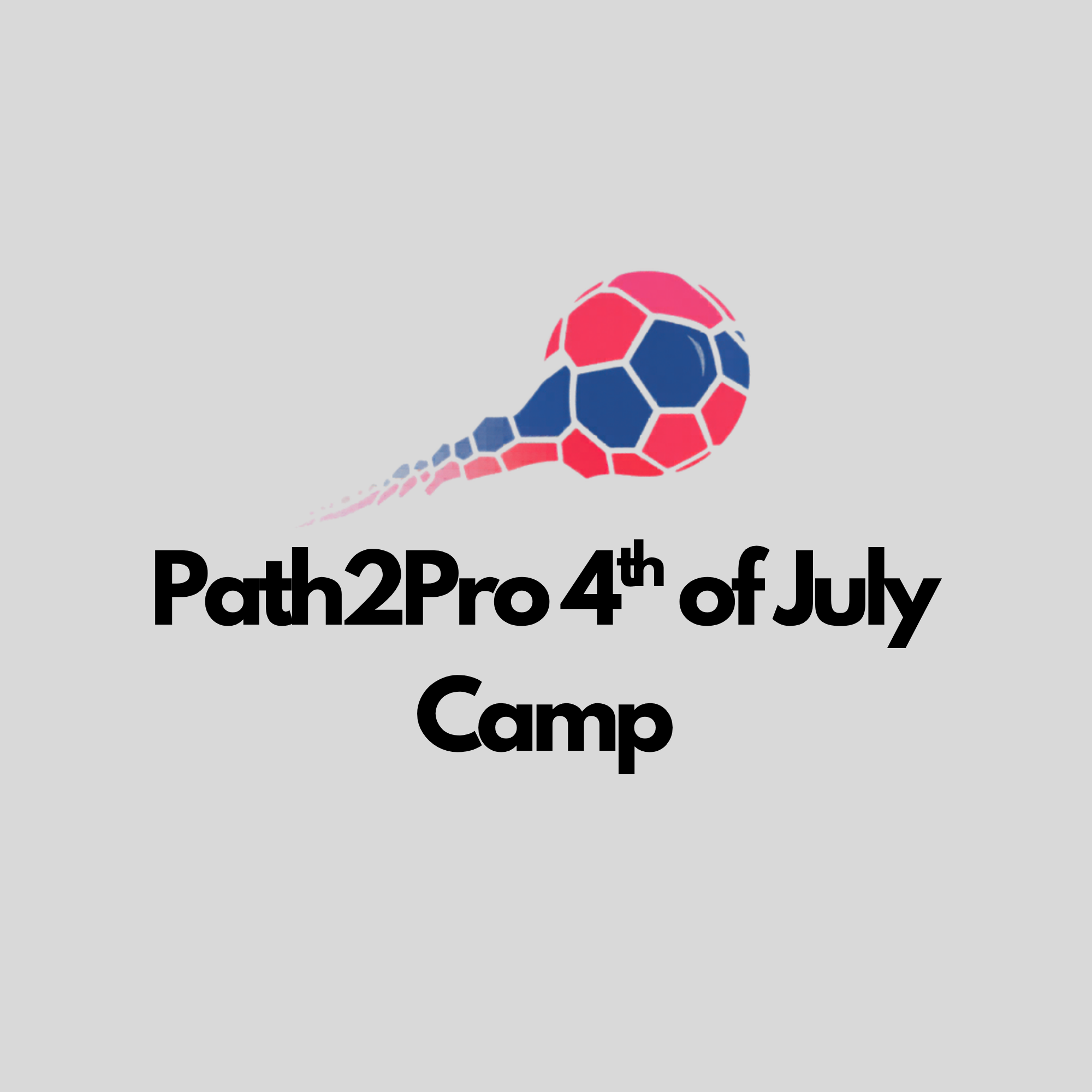 Path2Pro 4th of July Camp
