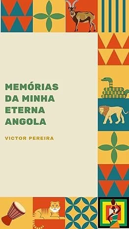 Memórias da minha eterna Angola (Pt)