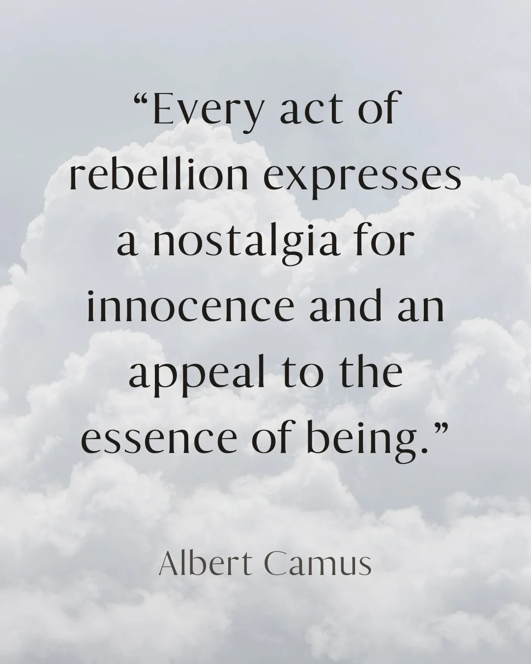 "Every act of rebellion expresses a nostalgia for innocence and an appeal to the essence of being." &mdash; Albert Camus.

To me, choosing what we wear is a small, daily act of agency. It&rsquo;s about more than adornment; it's an appeal to