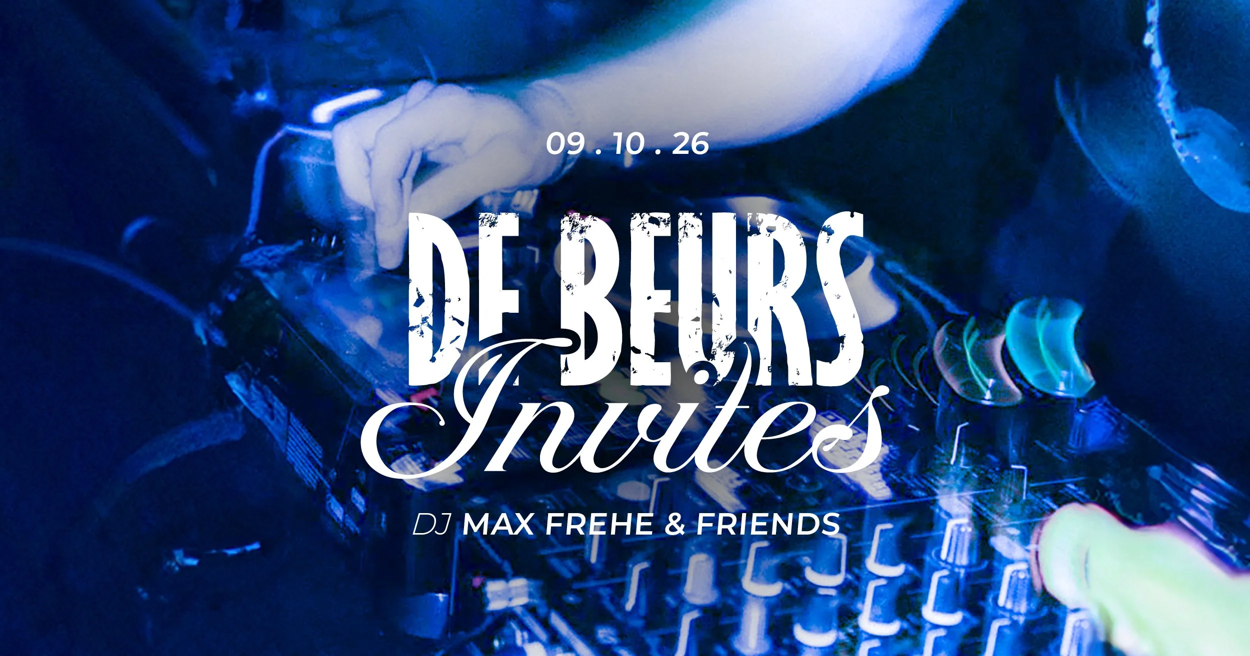 DE BEURS INVITES | MAX FREHE &amp; FRIENDS
