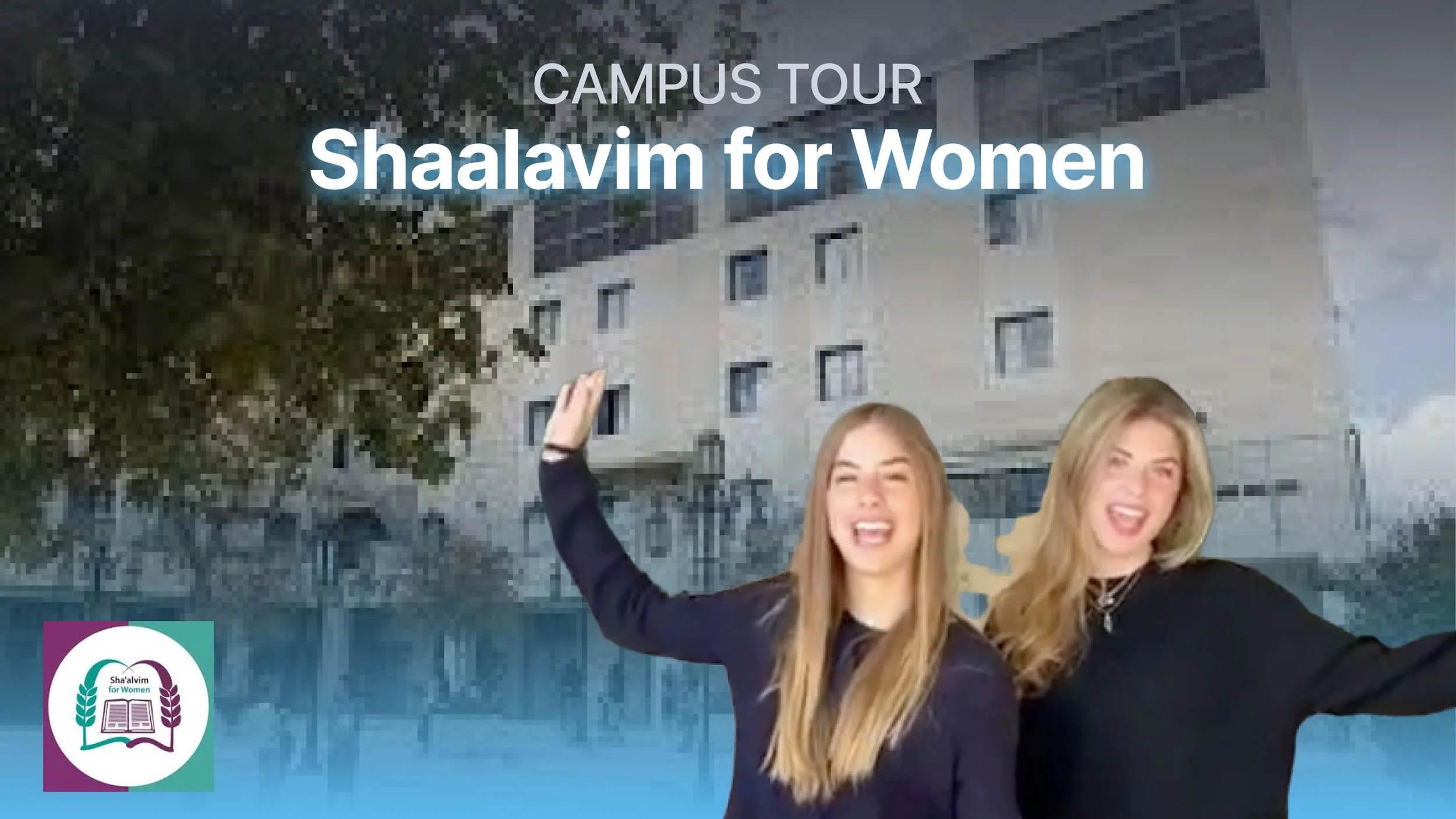Sha’alavim for Women Campus Tour 2025-2026