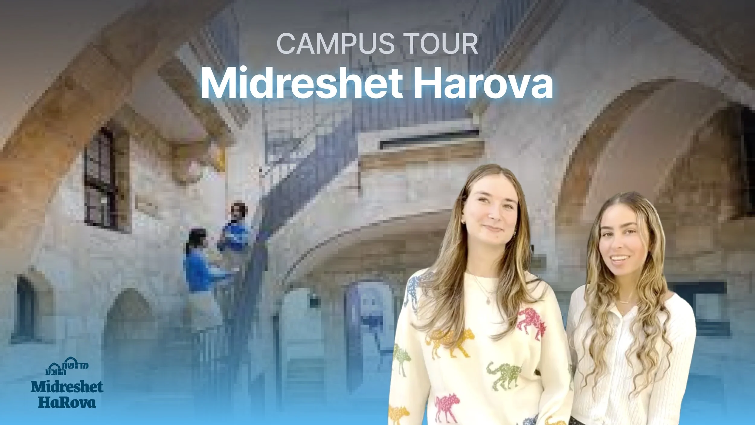 Midreshet Harova Campus Tour 2025-2026
