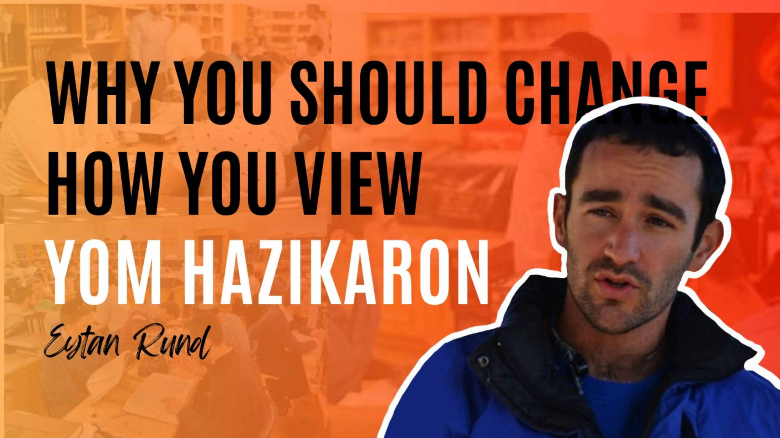 From Sadness to Celebration: Honoring Yom Hazikaron with Eytan Rund