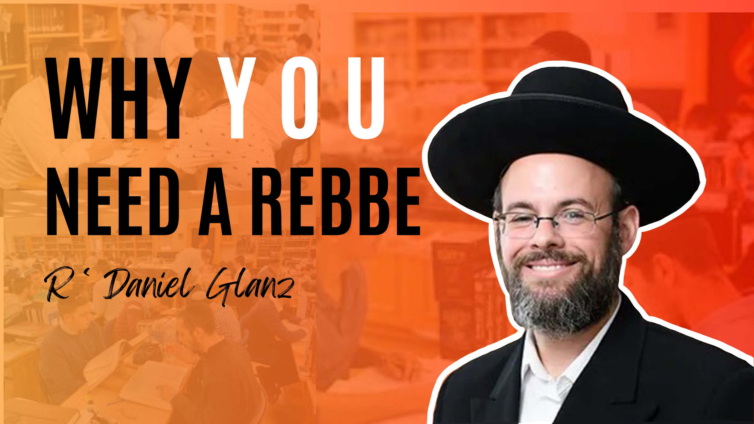 The Importance of Having a Rebbe-Talmid Relationship